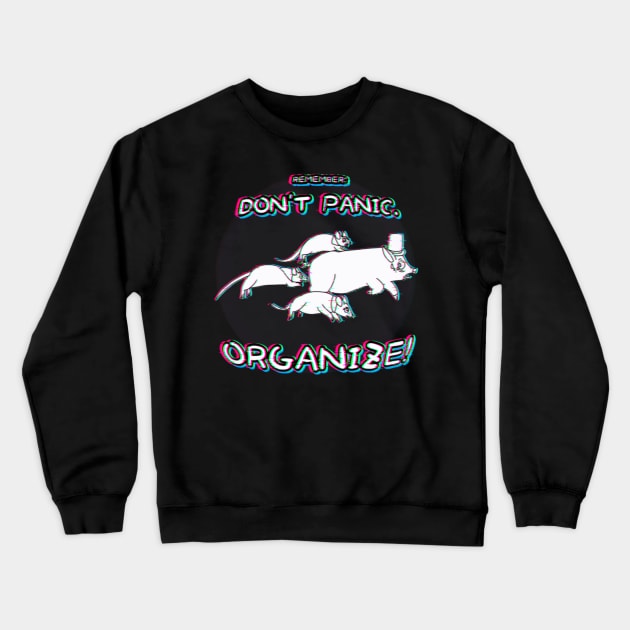 Don't Panic: Organize! (Glitched Version 1) Crewneck Sweatshirt by Rad Rat Studios